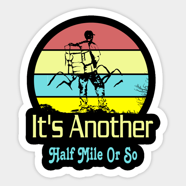 It's another half mile or so Sticker by khalid12